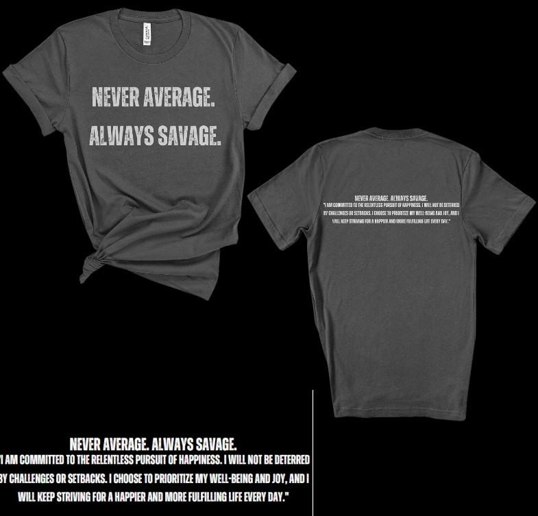 Never Average, Always Savage Tee