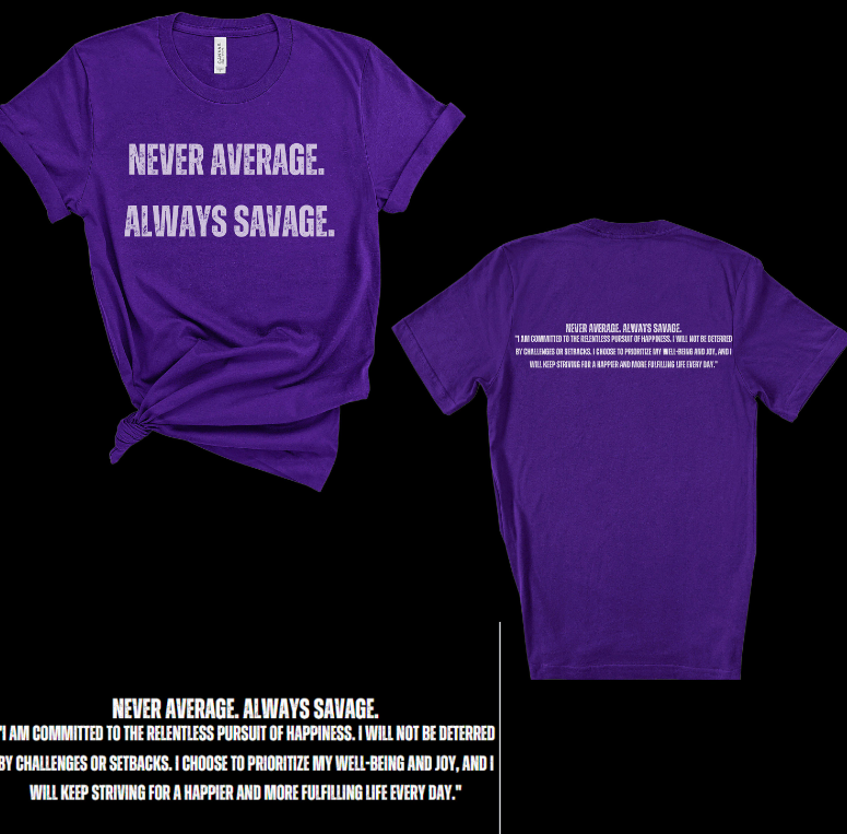 Never Average, Always Savage Tee