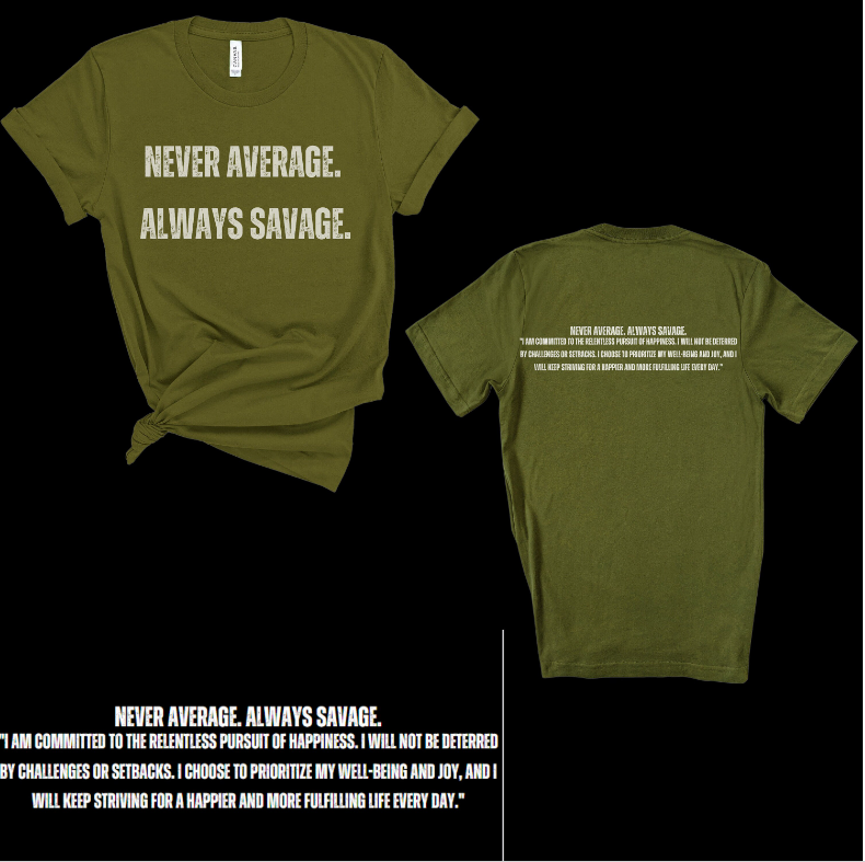 Never Average, Always Savage Tee