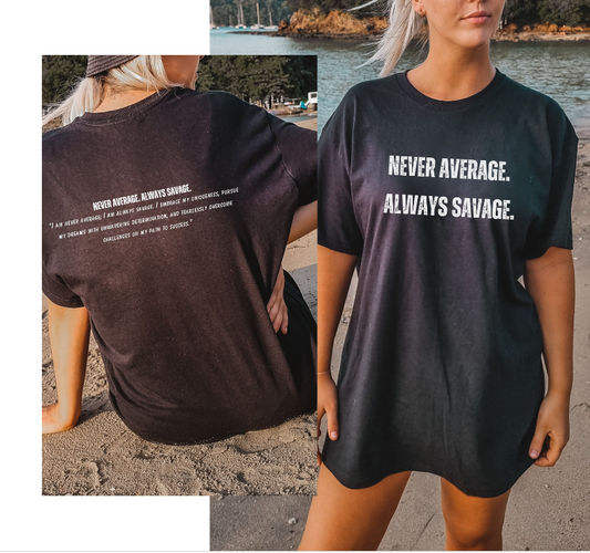 Never Average, Always Savage - Mantra Tee