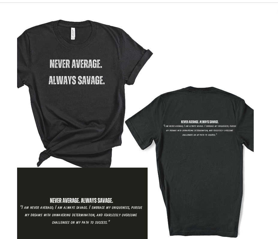 Never Average, Always Savage - Mantra Tee