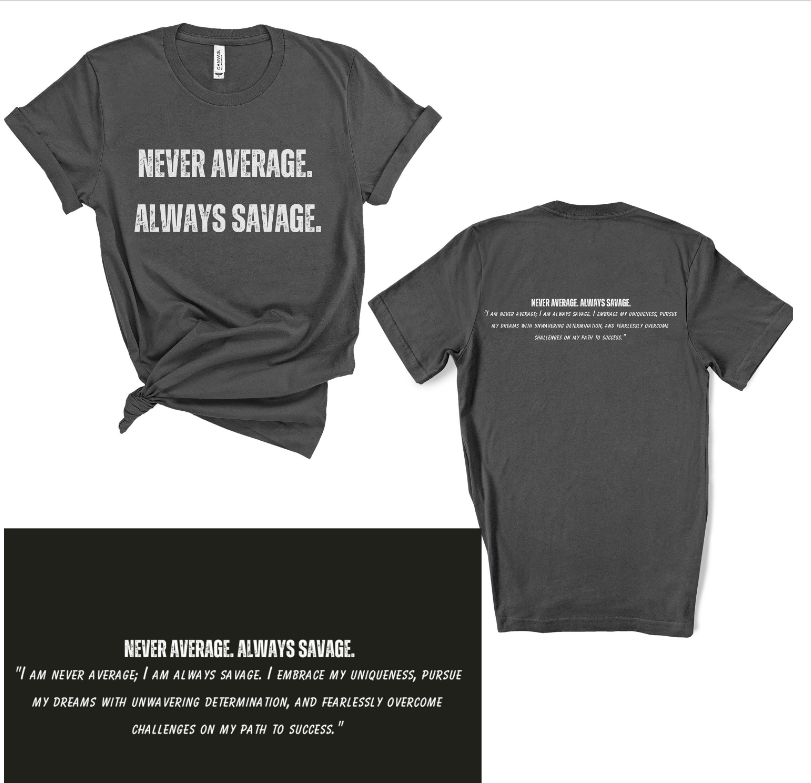 Never Average, Always Savage - Mantra Tee