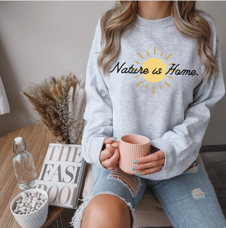 Nature is Home Sweatshirt