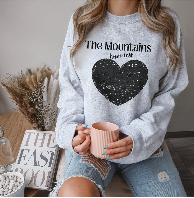 The Mountains Have My Heart Sweatshirt